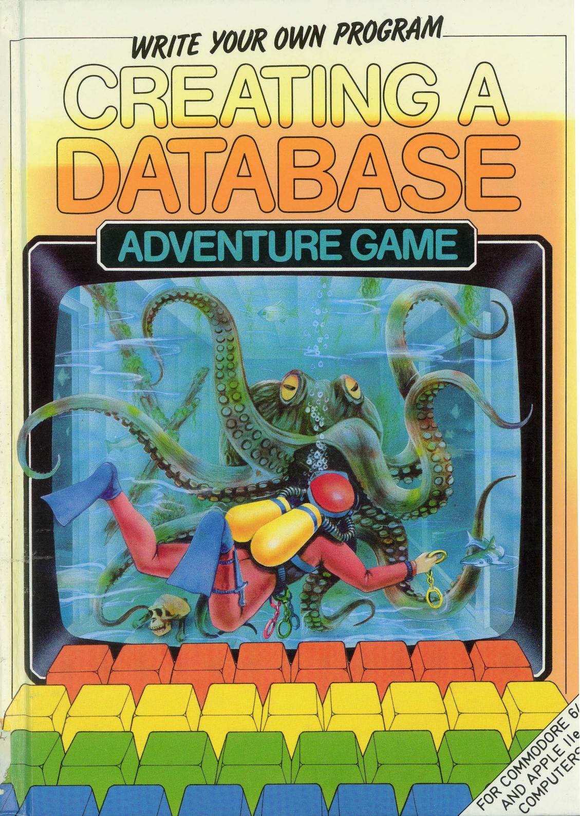 Creating a database : adventure game : Rodgers, Steve : Free Download,  Borrow, and Streaming : Internet Archive